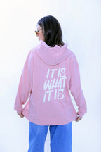 It Is What It Is Hoodie - Pink
